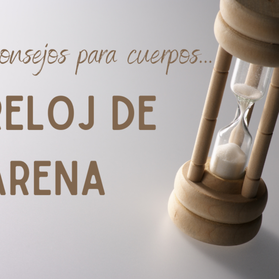 Consejos para cuerpos reloj de arena