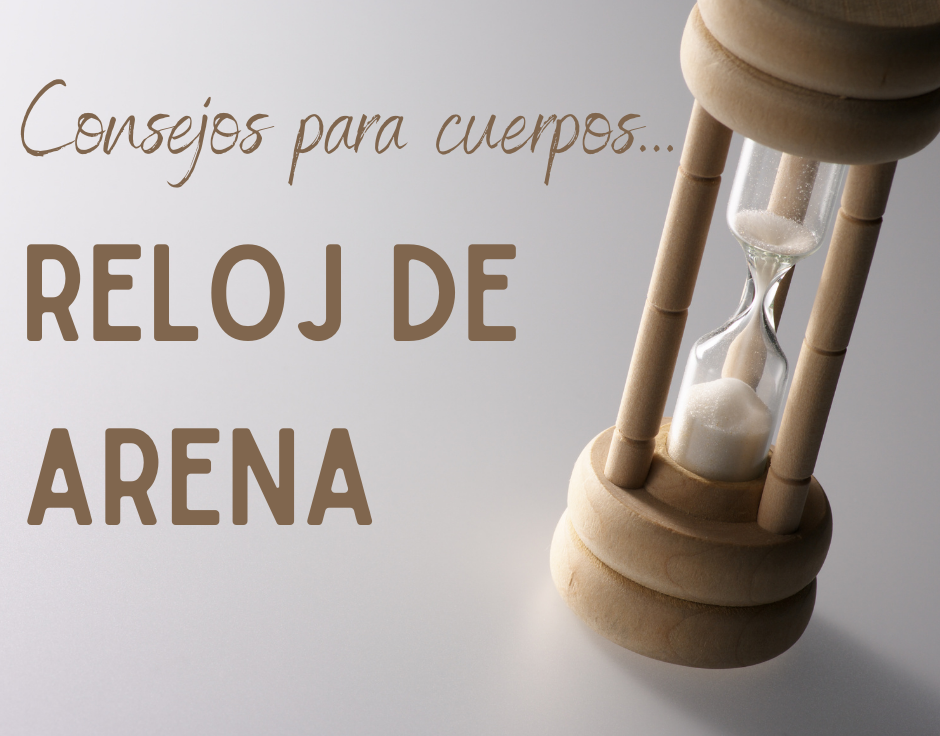 Consejos para cuerpos reloj de arena