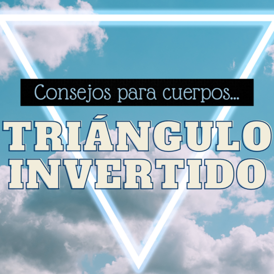 Consejos para cuerpos triángulo invertido